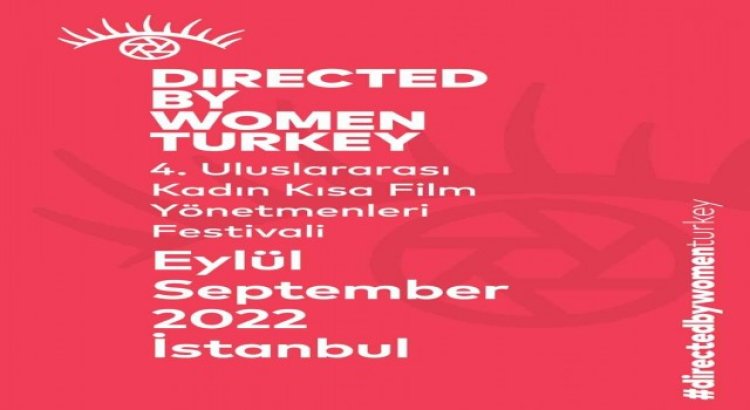 Directed By Women Turkey 2022 başvuruları devam ediyor