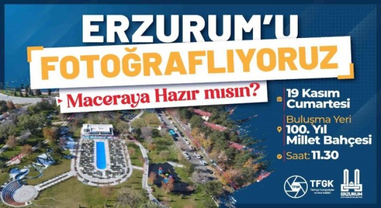 Erzurumda fotoğraf ve tiyatro rüzgarı esecek