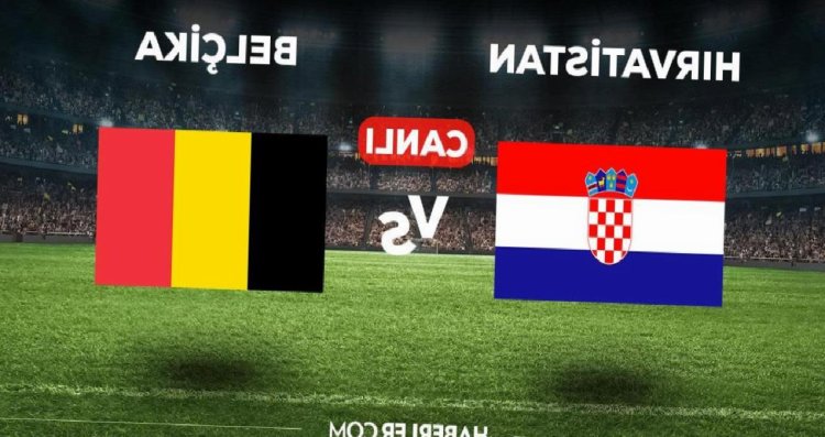 Hırvatistan – Belçika maçı CANLI izle! Hırvatistan Belçika Dünya Kupası maçı canlı yayın izle! Belçika maçı canlı yayın izle!