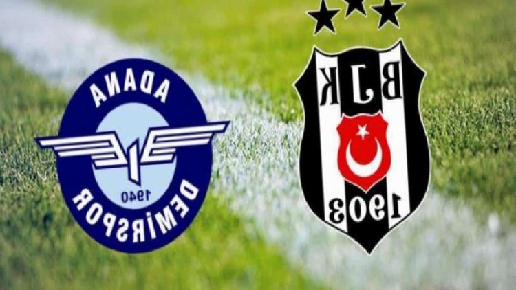 Beşiktaş -Adana Demirspor maçı ne vakit, saat kaçta?