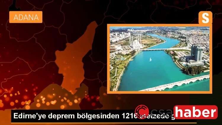 Edirne’ye deprem bölgesinden 1216 afetzede geldi