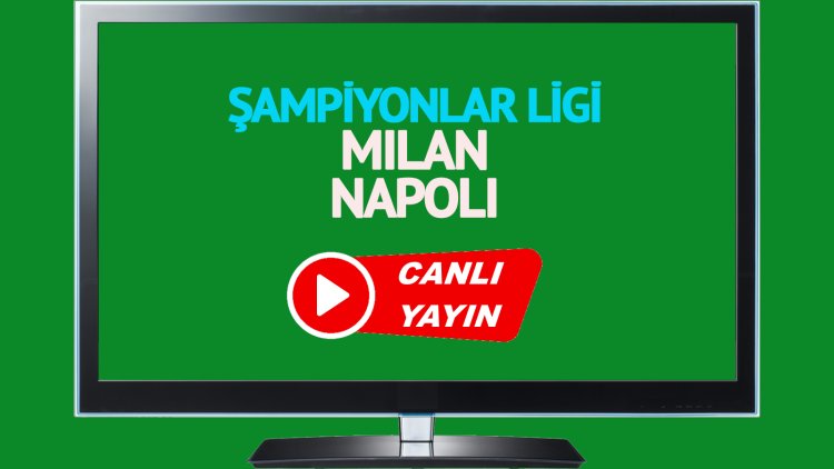 CANLI İZLE! Milan Napoli TV 8 Buçuk canlı maç izle!