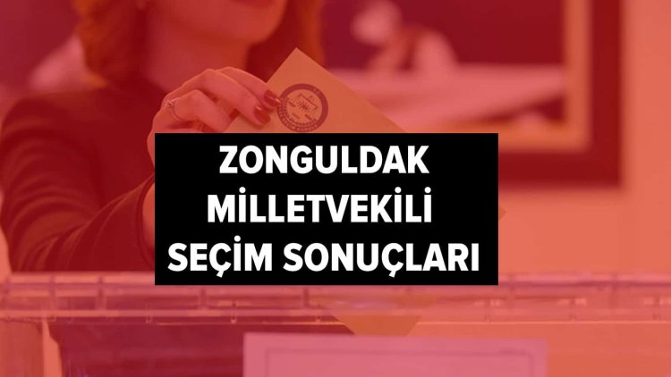 İşte YSK Zonguldak seçim sonuçları