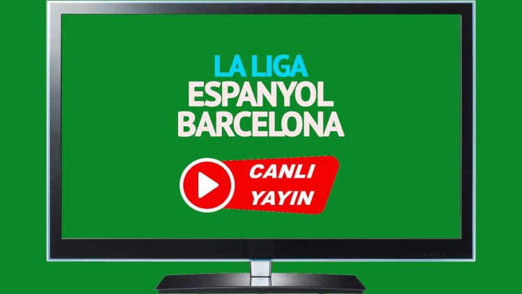 HAYATI GÖR!  Espanyol Barcelona S Sport’u canlı izleyin!