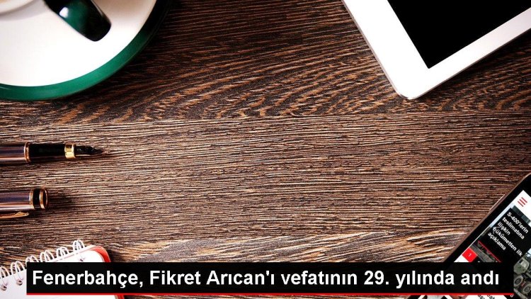 Fenerbahçe, Fikret Arıcan’ı vefatının 29. yılında andı