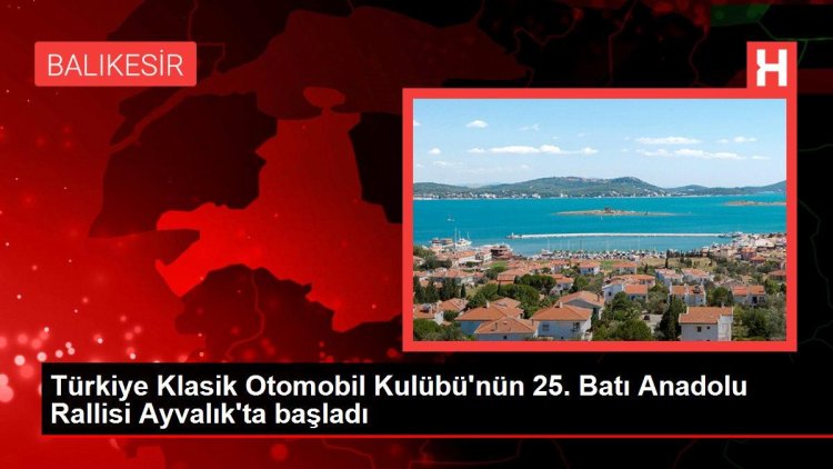 Türkiye Klasik Otomobil Kulübü’nün 25. Batı Anadolu Rallisi Ayvalık’ta başladı