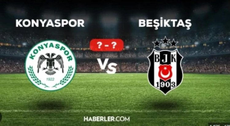 Beşiktaş Konyaspor maçı ne zaman, saat kaçta, hangi kanalda? Beşiktaş Konyaspor maçı nerede oynanıyor, maçın yayını var mı?