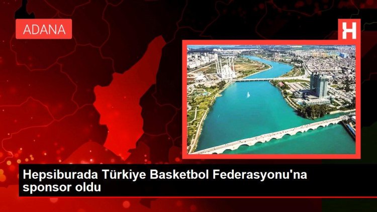 Hepsiburada Türkiye Basketbol Federasyonu’na sponsor oldu