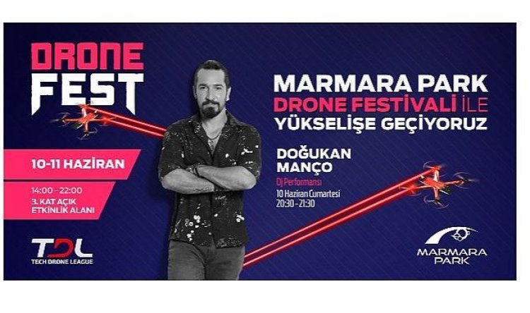 Drone Fest 10-11 Haziran’da Marmara Park AVM’de