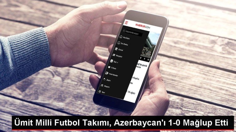 Ümit Milli Futbol Takımı, Azerbaycan’ı 1-0 Mağlup Etti
